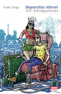 Enlarge image Cover: Degeneration Internet - SATYR Verlag
