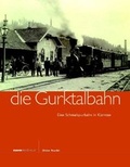 Cover: Die Gurktalbahn - bahnmedien.at