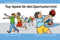 Cover: Top-Spiele f&uuml;r den Sportunterricht - Baumberger & M&uuml;ller