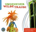 Cover: Ungeheuer Wilde Traudi - Scharf, Elfriede