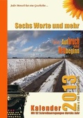 Cover: Sechs Worte und mehr &uuml;ber Aufbruch und Neubeginn Kalender 2013 - Ebbe & Flut Textwerkstatt Monika Zachhuber