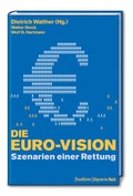Cover: Die Euro-Vision - Frankfurter Allgemeine Buch