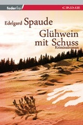 Cover: Gl&uuml;hwein mit Schuss - Verlag Federfrei