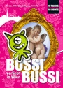Cover: BUSSI BUSSI, verliebt in Wien! - rittberger+knapp