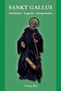 Cover: SANKT GALLUS. Geschichte - Legende - Interpretation - Verlag B&auml;r