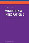 Cover: Migration und Integration - Dialog zwischen Politik, Wissenschaft und Praxis (Band 2) - omninum