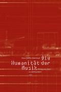 Cover: Die Humanit&auml;t der Musik - Wolke Verlag