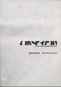 Enlarge image Cover: Bernhard Hosa: framework - Kunstraum Niederösterreich
