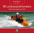 Cover: Kanu Praxis Wildwasserfahren - Thomas Kettler Verlag