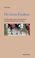 Cover: Die letzte Prothese - Studienzentrum Himmel + Erde