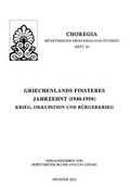 Cover: Griechenlands finsteres Jahrzehnt (1940-1950) - Lienau, C