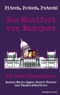 Cover: Pitsch, Patsch, Putsch! Das Manifest von Budapest - Cognac und Biskotten
