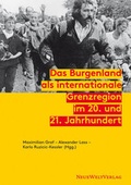 Cover: Das Burgenland als internationale Grenzregion im 20. und 21. Jahrhundert - Neue Welt Verlag