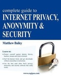 Cover: Complete Guide to Internet Privacy, Anonymity & Security - Matthew Bailey Eigenverlag