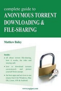 Abbildung von: Complete Guide to Anonymous Torrent Downloading and File-Sharing - Nerel Publications