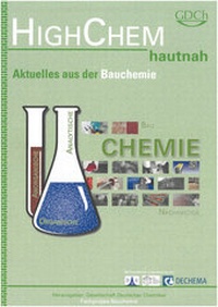 Abbildung von: HighChem hautnah - Aktuelles aus der Bauchemie - Gesellschaft Dt. Chemiker