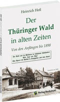 Cover: Der Th&uuml;ringer Wald in alter Zeit bis 1898 - Verlag Rockstuhl