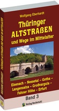 Cover: Th&uuml;ringer Altstrassen und Wege im Mittelalter - Band 3 (von 4) - Verlag Rockstuhl