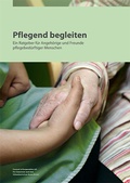 Cover: Pflegend begleiten - Ratgeber f&uuml;r Angeh&ouml;rige und Freunde pflegebed&uuml;rftiger Menschen - Verlag Careum