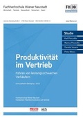 Cover: Produktivit&auml;t im Vertrieb. F&uuml;hren von leistungsschwachen Verk&auml;ufern - FH Wiener Neustadt f&uuml;r Wirtschaft und Technik