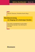 Cover: &Uuml;berlebenstraining im Umgang mit schwierigen Kunden - bramann.