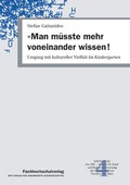 Cover: "Man m&uuml;sste mehr voneinander wissen!" - Schulz-Kirchner