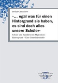 Cover: "... egal was f&uuml;r einen Hintergrund sie haben, es sind doch alles unsere Sch&uuml;ler" - Schulz-Kirchner