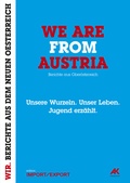 Cover: WE ARE FROM AUSTRIA. Unsere Wurzeln. Unser Leben. Jugend erz&auml;hlt. - edition IMPORT/EXPORT blinklicht medien rat & tat gmbh