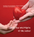Cover: ... aber das Wichtigste ist die Liebe! - Rotabene Data Service
