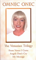 Cover: The Venusian Trilogy / The Venusian Trilogy: From Venus I Came - Angels Don't Cry - My Message - Das Gute Buch Verlagsanstalt