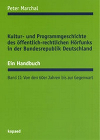 Bild: Kultur- und Programmgeschichte des öffentlich-rechtlichen Hörfunks... / Kultur- und Programmgeschichte des öffentlich-rechtlichen Hörfunks... - kopaed
