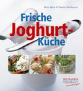 Cover: Frische Joghurt-K&uuml;che - Seehamer