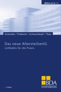Cover: Das neue AltersteilzeitG - GDA - Gesellschaft f&uuml;r Marketing u. Service der Deutschen Arbeitgeber