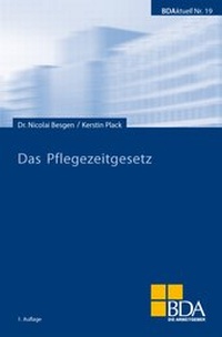 Enlarge image Cover: Das Pflegezeitgesetz - GDA - Gesellschaft für Marketing u. Service der Deutschen Arbeitgeber
