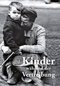Cover: Kinder w&auml;hrend der Vertreibung - 1848 Medienvielfalt