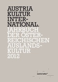 Cover: Austria Kultur International. Jahrbuch der &Ouml;sterreichischen Auslandskultur 2012 - Bundesministerium f&uuml;r europ&auml;ische und internationale Angelegenheiten