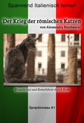 Cover: Der Krieg der r&ouml;mischen Katzen - Sprachkurs Italienisch-Deutsch A1 - MainBook