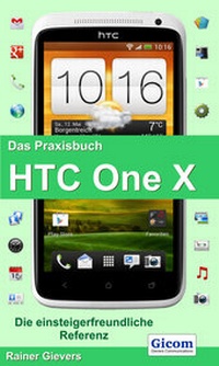 Abbildung von: Das Praxisbuch HTC One X - Gievers, Rainer