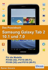 Abbildung von: Das Praxisbuch Samsung Galaxy Tab 2 10.1 und 7.0 - Gievers, Rainer