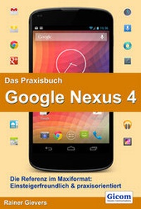 Abbildung von: Das Praxisbuch Google Nexus 4 - Gievers, Rainer
