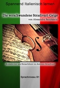 Cover: Die verschwundene Stradivari-Geige - Sprachkurs Italienisch-Deutsch B1 - MainBook