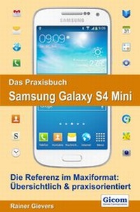 Abbildung von: Das Praxisbuch Samsung Galaxy S4 Mini - Gievers, Rainer