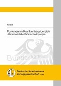 Cover: Fusionen im Krankenhaus - Deutsche Krankenhaus Verlagsgesellschaft