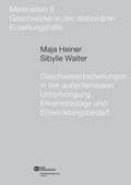 Cover: Geschwisterbeziehungen in der au&szlig;erfamilialen Unterbringung - SOS-Kinderdorf e.V.