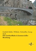 Cover: Die Gotthardbahn in kommerzieller Beziehung - Vero Verlag