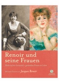 Cover: Renoir und seine Frauen. Ideale auf der Leinwand - gestandene Frauen im Leben. - Elisabeth Sandmann Verlag