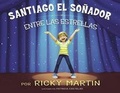 Cover: Santiago el Sonador - Celebra Children's Books