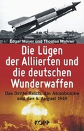 Cover: Die L&uuml;gen der Alliierten und die deutschen Wunderwaffen - Kopp Verlag