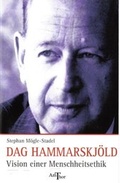 Cover: Dag Hammarskj&ouml;ld - Vision einer Menschheitsethik - Amthor Verlag