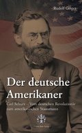 Cover: Carl Schurz Der deutsche Amerikaner - Katz, C